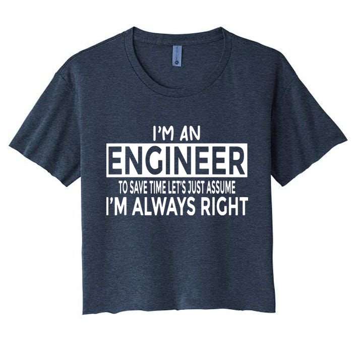 Funny Engineer Just Assume Im Always Right Crop Top