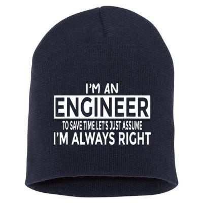 Funny Engineer Just Assume Im Always Right Short Acrylic Beanie