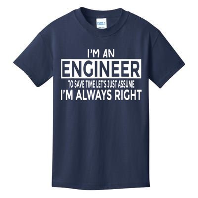 Funny Engineer Just Assume Im Always Right Kids T-Shirt