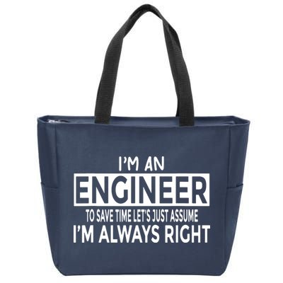 Funny Engineer Just Assume Im Always Right Zip Tote Bag