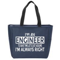 Funny Engineer Just Assume Im Always Right Zip Tote Bag