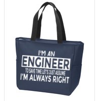 Funny Engineer Just Assume Im Always Right Zip Tote Bag