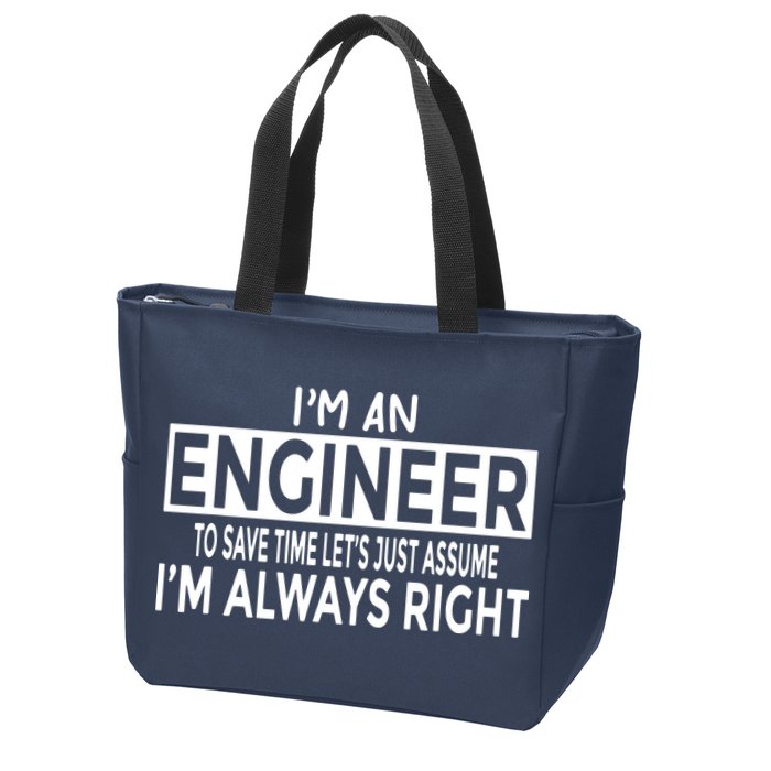 Funny Engineer Just Assume Im Always Right Zip Tote Bag