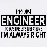 Funny Engineer Just Assume Im Always Right Garment-Dyed Sweatshirt