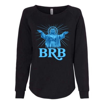 Funny Easter Jesus BRB Be Right Back Womens California Wash Sweatshirt