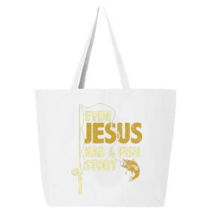 Fishing Even Jesus Had A Fish Story Funny Fishing 25L Jumbo Tote