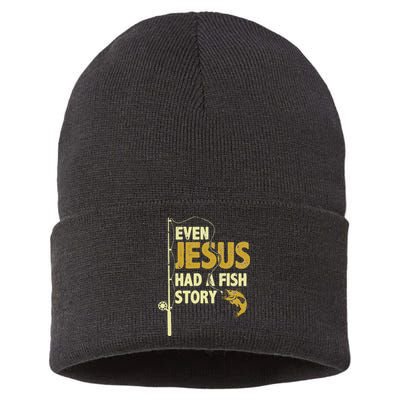 Fishing Even Jesus Had A Fish Story Funny Fishing Sustainable Knit Beanie