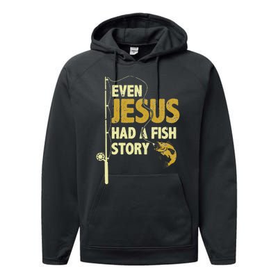 Funny Even Jesus Had A Fish Story Fishing Performance Fleece Hoodie