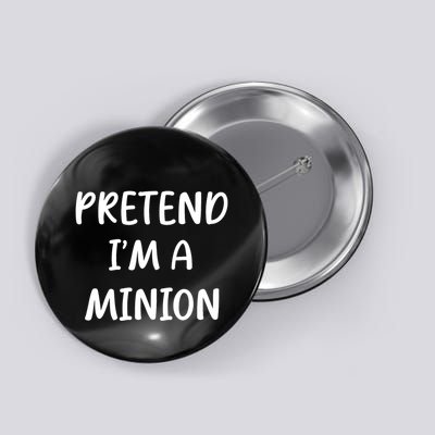 Funny Easy Lazy Halloween Pretend IM A Minion Costume Button