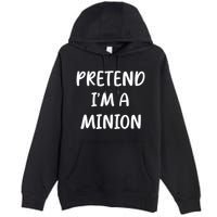 Funny Easy Lazy Halloween Pretend IM A Minion Costume Premium Pullover Hoodie