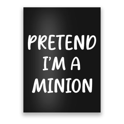 Funny Easy Lazy Halloween Pretend IM A Minion Costume Poster