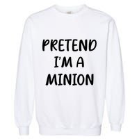 Funny Easy Lazy Halloween Pretend IM A Minion Costume Garment-Dyed Sweatshirt