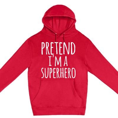 Funny Easy Lazy Halloween Pretend IM A Superhero Premium Pullover Hoodie