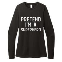 Funny Easy Lazy Halloween PRETEND IM A SUPERHERO Costume Womens CVC Long Sleeve Shirt