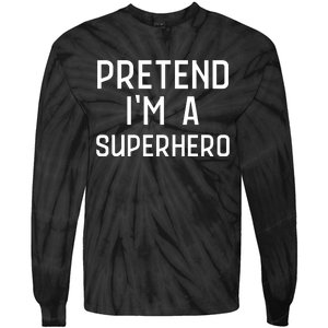 Funny Easy Lazy Halloween PRETEND IM A SUPERHERO Costume Tie-Dye Long Sleeve Shirt