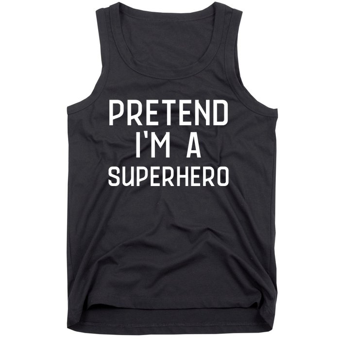 Funny Easy Lazy Halloween PRETEND IM A SUPERHERO Costume Tank Top