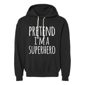 Funny Easy Lazy Halloween PRETEND IM A SUPERHERO Costume Garment-Dyed Fleece Hoodie