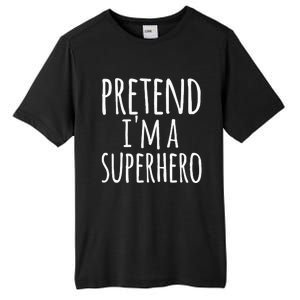 Funny Easy Lazy Halloween PRETEND IM A SUPERHERO Costume Tall Fusion ChromaSoft Performance T-Shirt