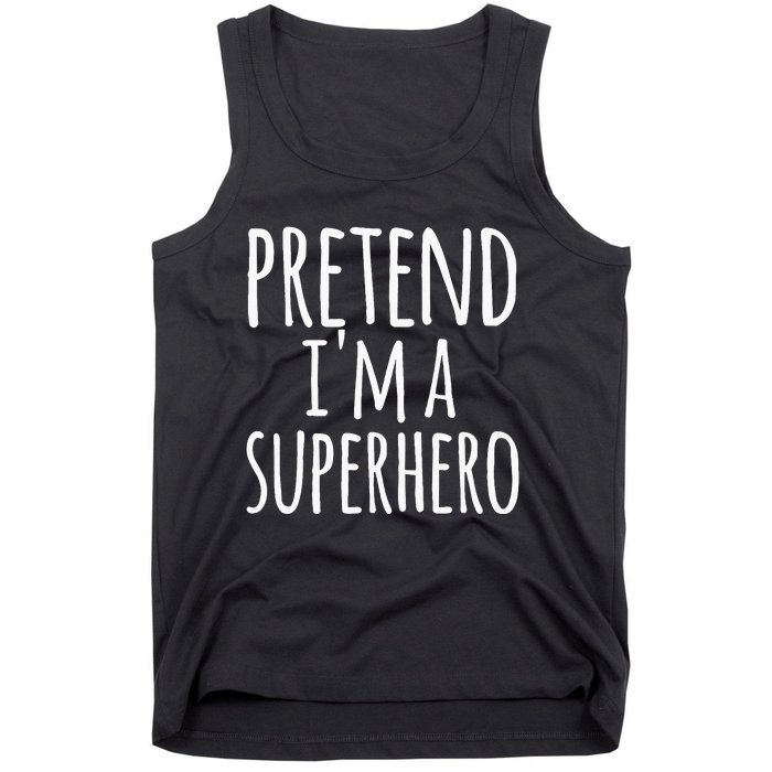 Funny Easy Lazy Halloween PRETEND IM A SUPERHERO Costume Tank Top