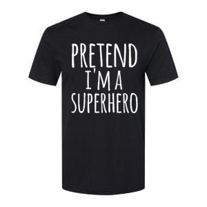 Funny Easy Lazy Halloween PRETEND IM A SUPERHERO Costume Softstyle CVC T-Shirt