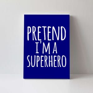 Funny Easy Lazy Halloween PRETEND IM A SUPERHERO Costume Canvas