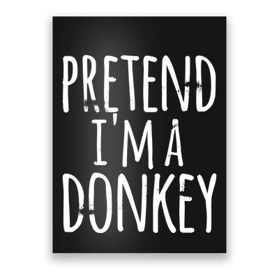 Funny Easy Lazy Halloween PRETEND IM A DONKEY Costume Poster