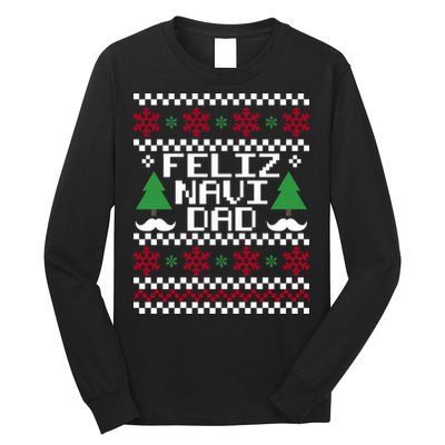 Feliz Navi DAD Ugly Christmas Long Sleeve Shirt