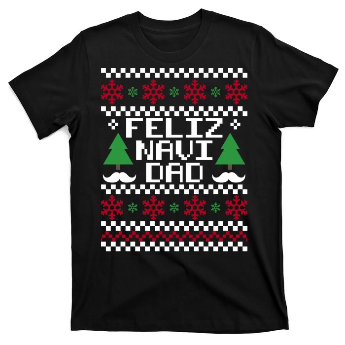 Feliz Navi DAD Ugly Christmas T-Shirt