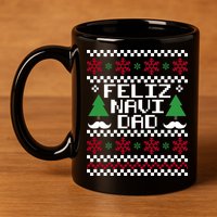 Feliz Navi DAD Ugly Christmas 11oz C Handle Ceramic Mug