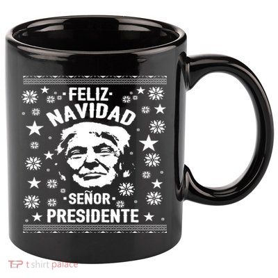 Feliz Navidad Senor President Donald Trump 11oz C Handle Ceramic Mug