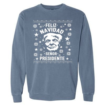 Feliz Navidad Senor President Donald Trump Garment-Dyed Sweatshirt