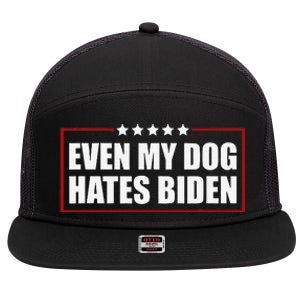 Funny Even My Dog Hates Biden Sarcastic Political Joke 7 Panel Mesh Trucker Snapback Hat