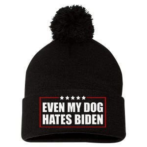 Funny Even My Dog Hates Biden Sarcastic Political Joke Pom Pom 12in Knit Beanie