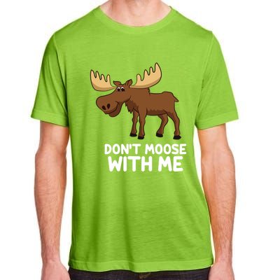 Funny Elk Moose Pun Don't Moose With Me Cute Moose Funny Gift Adult ChromaSoft Performance T-Shirt