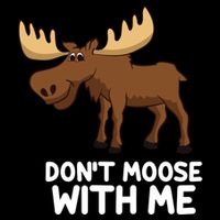 Funny Elk Moose Pun Don't Moose With Me Cute Moose Funny Gift Backpack
