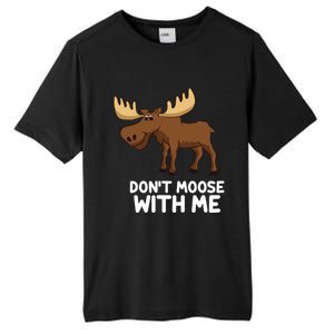 Funny Elk Moose Pun Don't Moose With Me Cute Moose Funny Gift Tall Fusion ChromaSoft Performance T-Shirt