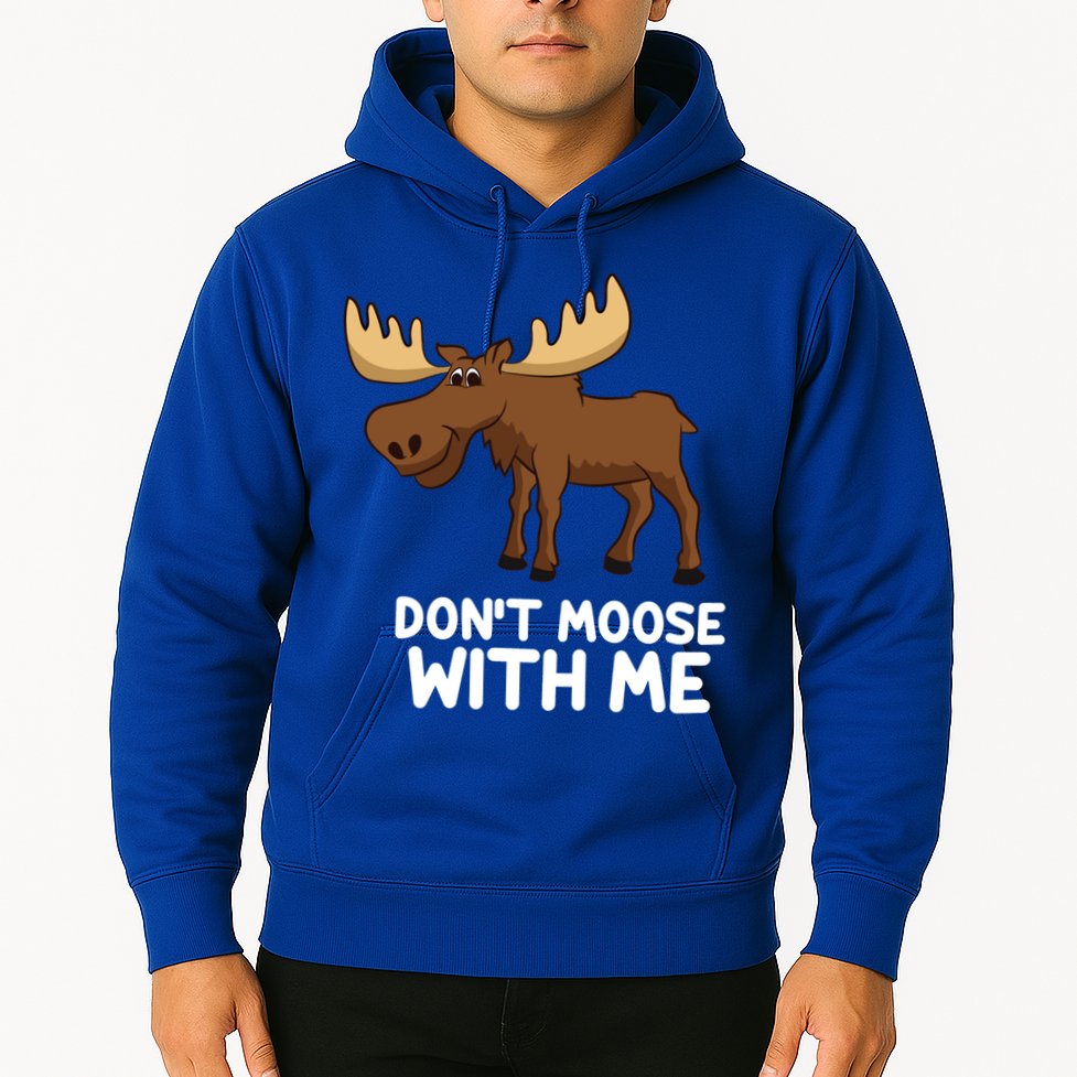 Funny Elk Moose Pun Don't Moose With Me Cute Moose Funny Gift Hoodie