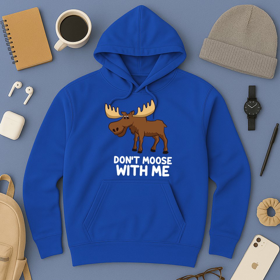 Funny Elk Moose Pun Don't Moose With Me Cute Moose Funny Gift Hoodie