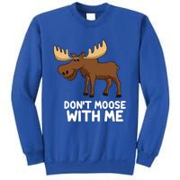 Funny Elk Moose Pun Don't Moose With Me Cute Moose Funny Gift Sweatshirt