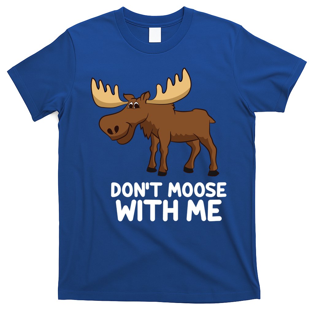 Funny Elk Moose Pun Don't Moose With Me Cute Moose Funny Gift T-Shirt