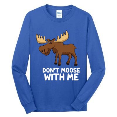 Funny Elk Moose Pun Don't Moose With Me Cute Moose Funny Gift Tall Long Sleeve T-Shirt