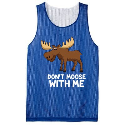 Funny Elk Moose Pun Don't Moose With Me Cute Moose Funny Gift Mesh Reversible Basketball Jersey Tank