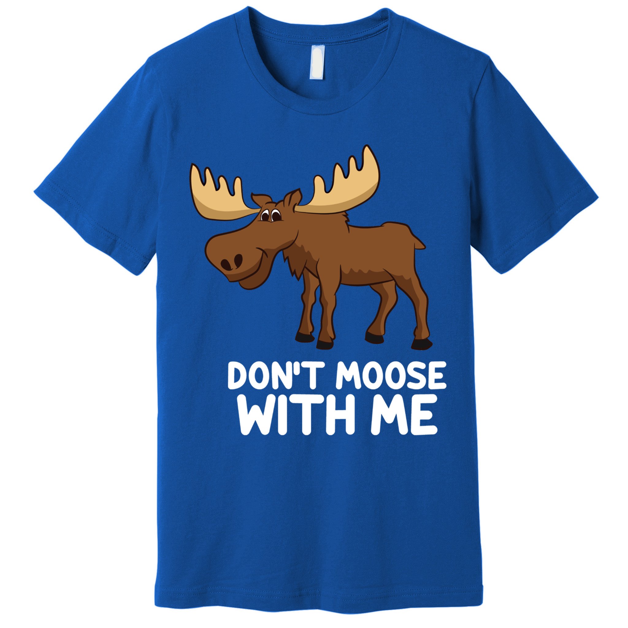 Funny Elk Moose Pun Don't Moose With Me Cute Moose Funny Gift Premium T-Shirt