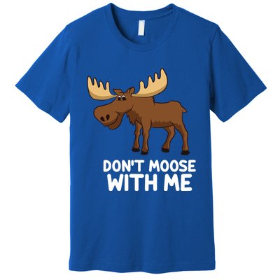 Funny Elk Moose Pun Don't Moose With Me Cute Moose Funny Gift Premium T-Shirt