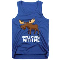 Funny Elk Moose Pun Don't Moose With Me Cute Moose Funny Gift Tank Top