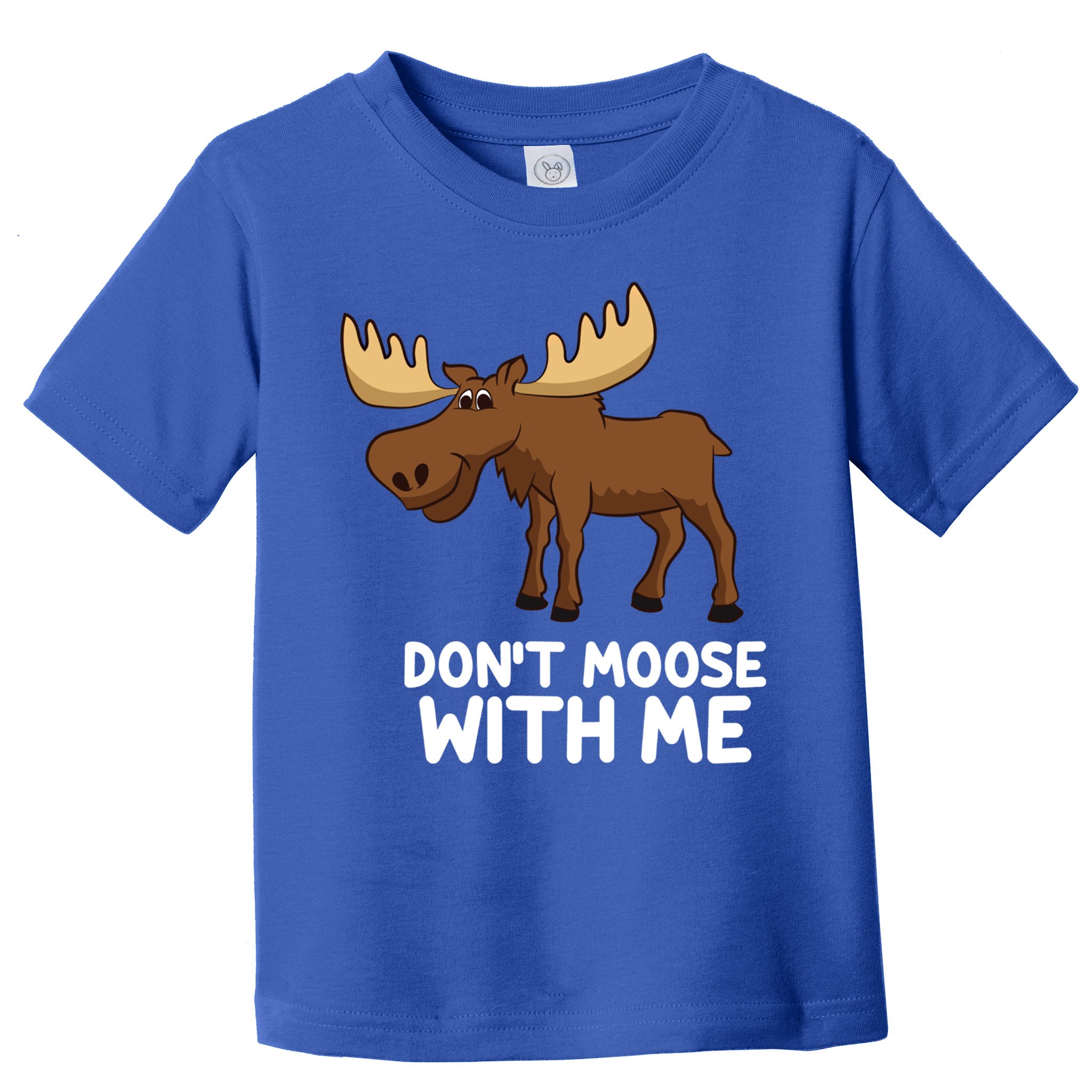Funny Elk Moose Pun Don't Moose With Me Cute Moose Funny Gift Toddler T-Shirt