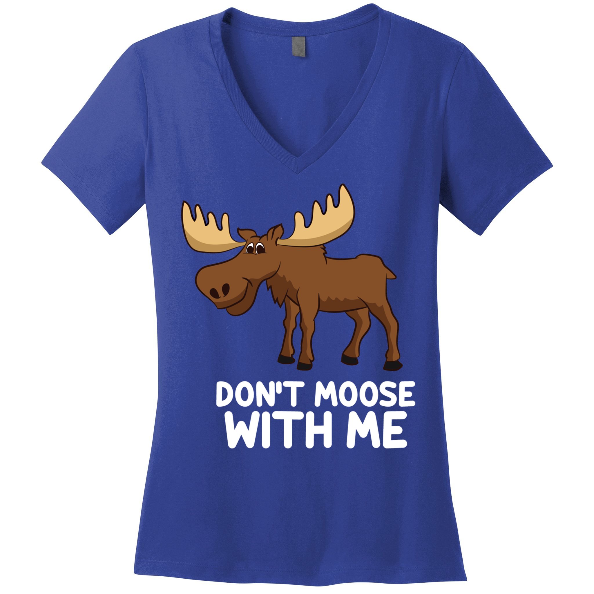Funny Elk Moose Pun Don't Moose With Me Cute Moose Funny Gift Women's V-Neck T-Shirt