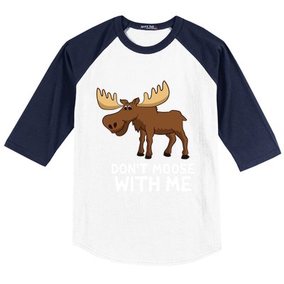 Funny Elk Moose Pun Don't Moose With Me Cute Moose Funny Gift Baseball Sleeve Shirt