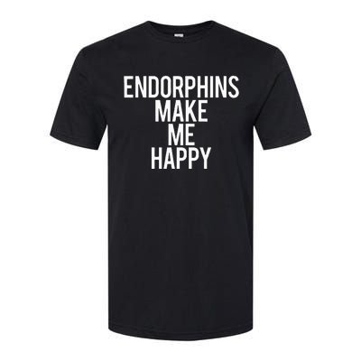 Funny Endorphins Make Me Happy Gym Fitness Workout Running Softstyle® CVC T-Shirt