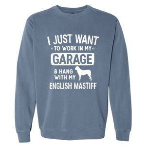 Funny English Mastiff Dad Garage Hang With Dad Garage Me Gift Garment-Dyed Sweatshirt